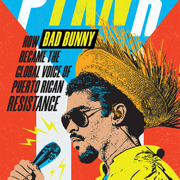 Vanessa Díaz and Petra R. Rivera-Rideau, P FKN R: How Bad Bunny Became the Global Voice of Puerto Rican Resistance (Duke University Press, 2026)