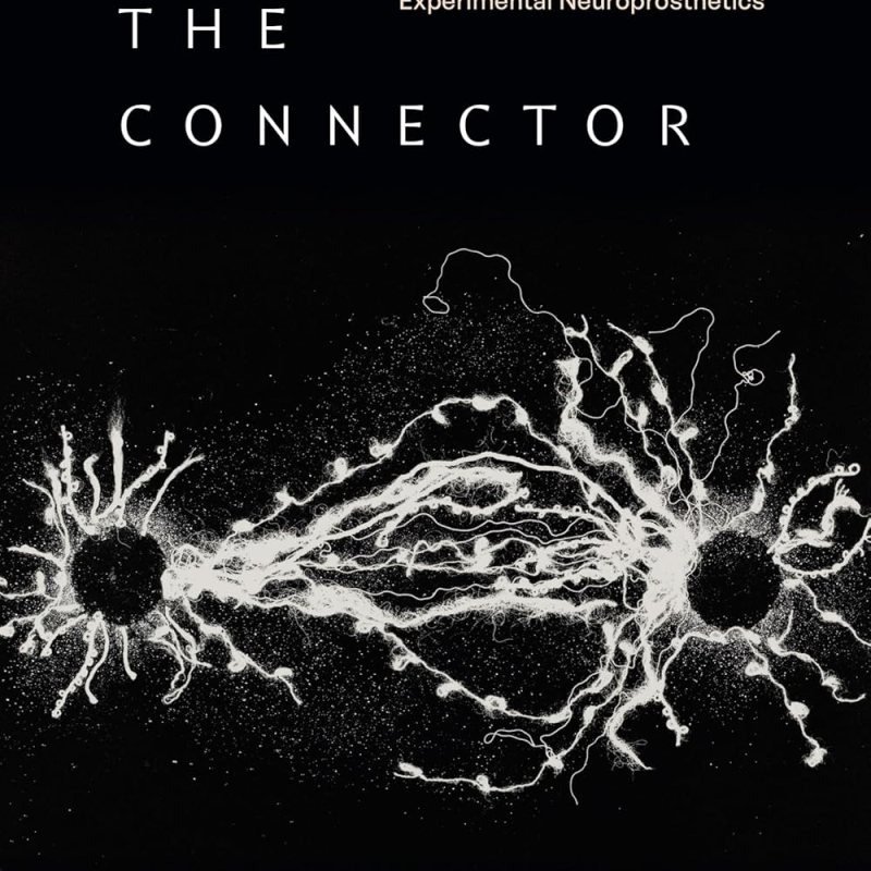 Alexandra Middleton, The Connector: Living with Experimental Neuroprosthetics (Duke University Press, 2026)